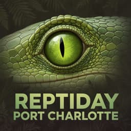Cover art for Experience the Thrill of ReptiDay Port Charlotte